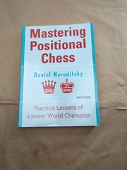 Mastering Positional Chess By Daniel Naroditsky Practical Lessons Junior