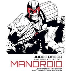 2000AD Judge Dredd: Mandroid (The Mega Collection 25, Vol. 6)