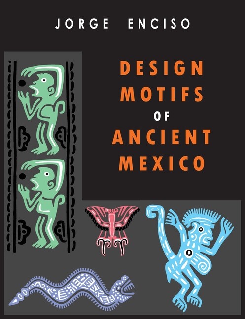 Design Motifs Of Ancient Mexico: For Tattoo Artists And Graphic Desigers: F…