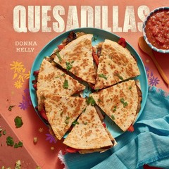 Quesadillas, new edition, Kelly, Donna, New Book