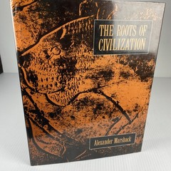THE ROOTS OF CIVILIZATION: THE COGNITIVE BEGINNINGS Alexander Marshack