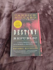 Destiny of the Republic Tale madness medicine Murder Candice Millard paperback