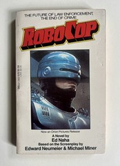 RoboCop. A novel by Ed Naha First July 1987 Edition Dells Publishing Co. USA.