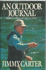 An Outdoor Journal: Adventures and Reflections – hardcover Carter, Jimmy