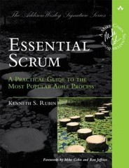 Addison-Wesley Signature Series (Cohn) Ser.: Essential Scrum : A Practical Guide