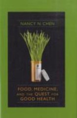 Food, Medicine, and the Quest for Good Health: Nutrition, Medicine, and Culture