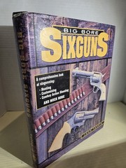 Big Bore Sixguns