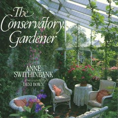 The Conservatory Gardener – hardcover Swithinbank, Anne|Bown, Deni