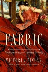Fabric: The Hidden History of the Material World – Hardcover – GOOD