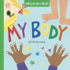 Hello, World! My Body – Board book By McDonald, Jill – GOOD