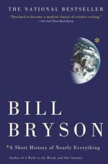 A Short History of Nearly Everything – Paperback By Bryson, Bill – VERY GOOD