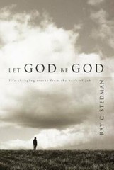 Let God Be God: Life-Changing Truths from the Book of Job – Paperback – GOOD
