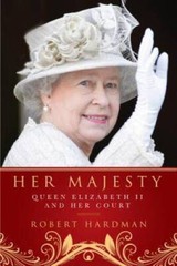 Her Majesty: The Court of Queen Elizabeth II – Hardcover – GOOD