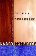 Duane’s Depressed – Hardcover By McMurtry, Larry – VERY GOOD