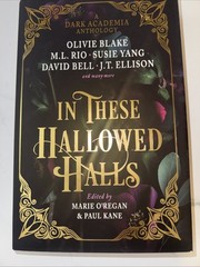 In These Hallowed Halls: a Dark Academia Anthology by Susie Yang, M. L Rio…