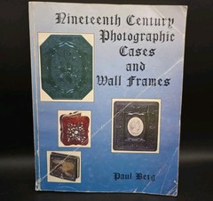1ST ED SOFTBOUND – 19TH CENTURY PHOTOGRAPHIC CASES & WALL FRAMES – BY PAUL BERG