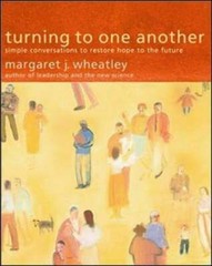 Turning to One Another: Simple Conversations to Restore Hope to the Future: Used