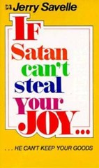 If Satan Can’t Steal Your Joy – Paperback By Savelle, Jerry – GOOD
