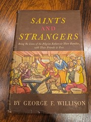 1945 Saints and Strangers by George F. Willison HC/DJ (Pilgrims &Their Families)