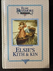 Elsie’s Kith and Kin, Book 12 Martha Finley( Elsie Dinsmore Collection)