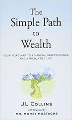 The Simple Path to Wealth: Your road map to financial independence and a rich…