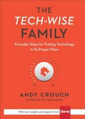 The Tech-Wise Family: Everyday Steps for Putting Technology in Its – VERY GOOD
