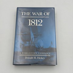 The War of 1812: A Forgotten Conflict Donald R. Hickey (1st Edition/First Print)