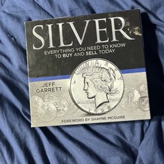 Silver: Everything You Need To Know To Buy And Sell Today Jeff Garrett Book
