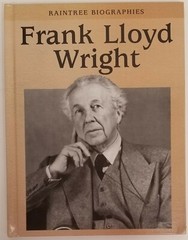 Frank Lloyd Wright (Raintree Biographies) ~ Scott Ingram 2003 HC Young Readers