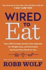Wired to Eat: Turn Off Cravings, Rewire Your Appetite for Weight Los – VERY GOOD