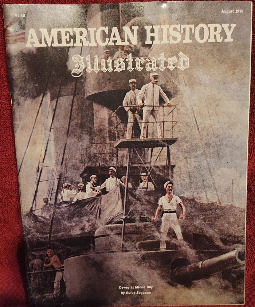 American History Illustrated August 1979 Dewey At Manila Bay