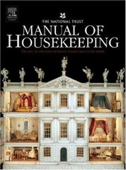 The National Trust Manual of Housekeeping : The Care of Collectio