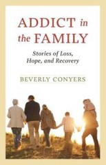Addict In The Family: Stories of Loss, Hope, and Recovery. – Paperback – GOOD