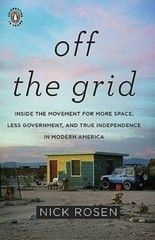 Off the Grid: Inside the Movement for More Space, Less Government, and Tr – GOOD