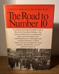 The Road to Number 10 (Anthony Howard – 1965) Macmillan First American Edition