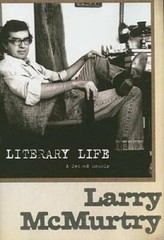 Literary Life: A Second Memoir – Hardcover By McMurtry, Larry – GOOD