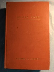 Henry Ford His Life His Work His Genius ~ William A Simonds ~ 1943 First Ed.
