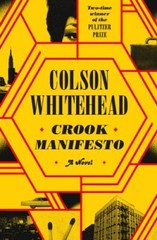 Crook Manifesto : A Novel by Colson Whitehead (2023, Hardcover)