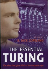 COPELAND:ESSENTIAL TURING PAPER: Seminal Writings in Computing, Logic, Philosop,