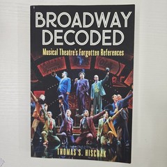 Broadway Decoded by Thomas S. Hischak( 2023, Paperback)