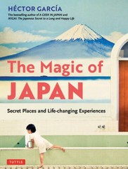 The Magic of Japan: Secret Places and Life-Changing Experiences (With 475 – GOOD