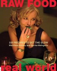 Raw Food/Real World by Sarma Melngailis