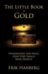 Little Book of Gold : Fundraising for Small (and Very Small) Nonprofits by…