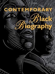 Contemporary Black Biography : Profiles from the International Bl