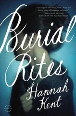 Burial Rites: A Novel – Hardcover By Kent, Hannah – ACCEPTABLE