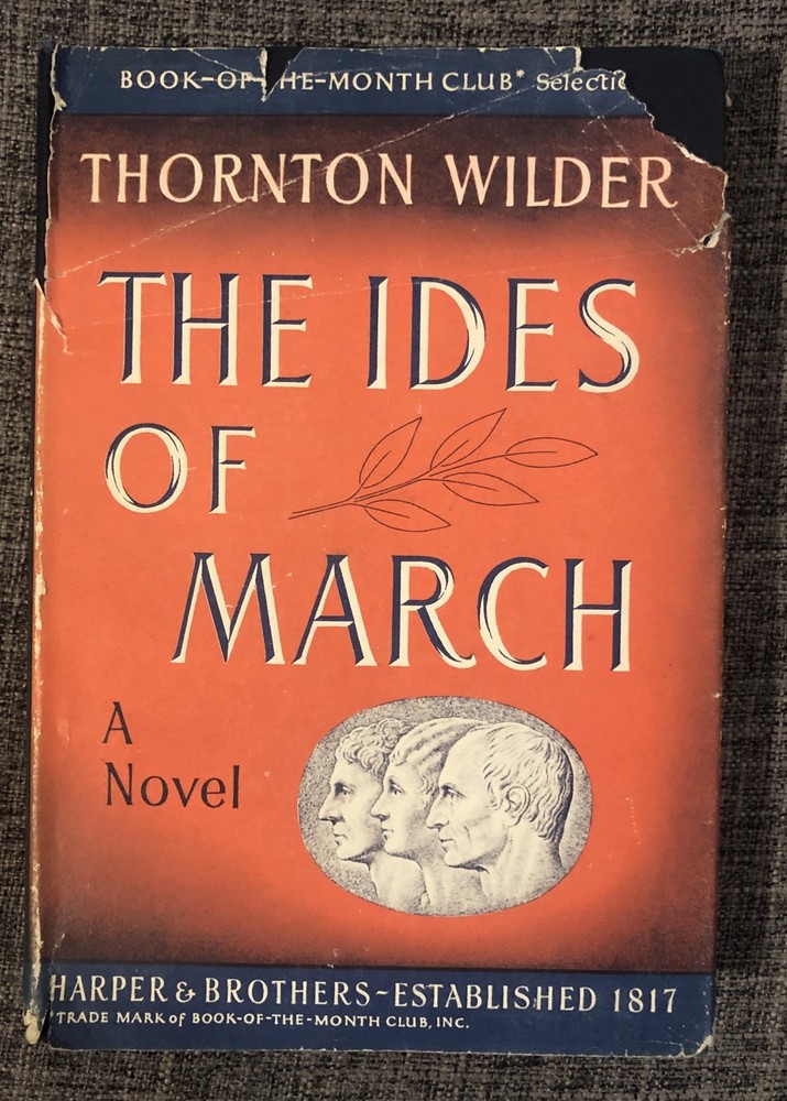 The Ides of March by Thornton Wilder 1948 Stated First Edition