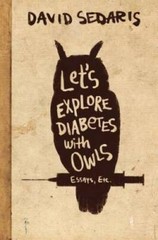 Let’s Explore Diabetes with Owls – Hardcover By Sedaris, David – GOOD
