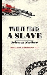 Twelve Years a Slave: Narrative of Solomon Northup, a Citizen of New – VERY GOOD