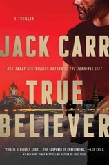 True Believer : A Terminal List Thriller Hardcover Jack Carr