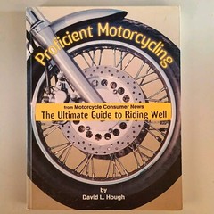 Proficient Motorcycling: The Ultimate Guide to Riding Well by Hough, David L.